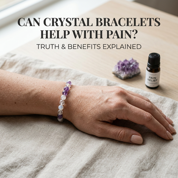 Can Crystal Bracelets Help With Pain? Truth & Benefits