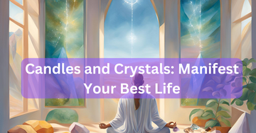 Self-Love Routine with Candles and Crystals: Manifest Your Best Life