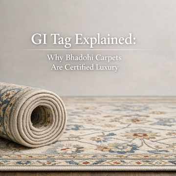 GI Tag Explained: Why Bhadohi Carpets Are Certified Luxury