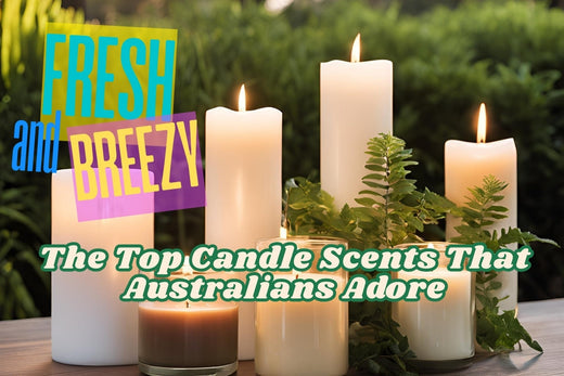 Fresh and Breezy: The Top Candle Scents That Australians Adore